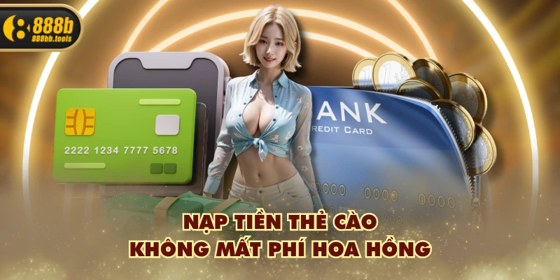 Nạp tiền thẻ cào không mất phí hoa hồng